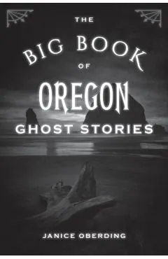 The Big Book of Oregon Ghost Stories