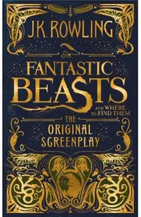 Fantastic Beasts and Where to Find Them: The Original Screenplay