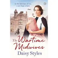 The Wartime Midwives: Vol. 1