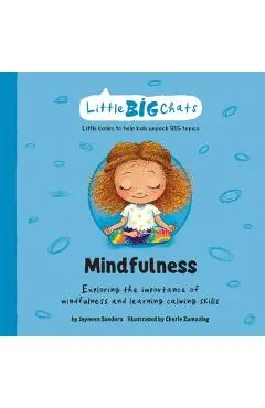 Mindfulness: Exploring the importance of mindfulness and learning calming skills