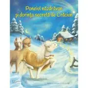Poneiul nazdravan si dorinta secreta de Craciun