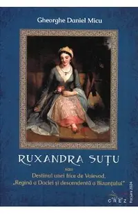 Ruxandra Sutu sau Destinul unei fiice de Voievod