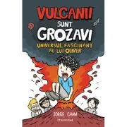 Universul fascinant al lui Oliver. Vulcanii sunt grozavi!