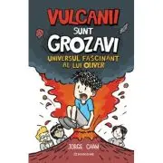 Universul fascinant al lui Oliver. Vulcanii sunt grozavi!