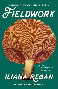 Fieldwork: A Forager's Memoir