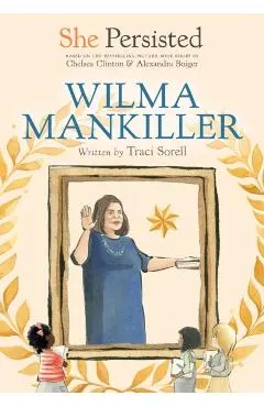 She Persisted: Wilma Mankiller