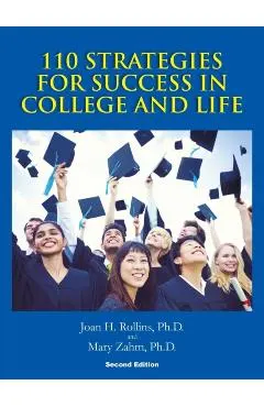 110 Strategies For Success In College And Life: Second Edition