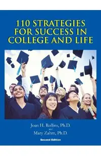 110 Strategies For Success In College And Life: Second Edition