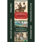 Pachet Niccolo Machiavelli. 1. Principele; 2. Arta razboiului
