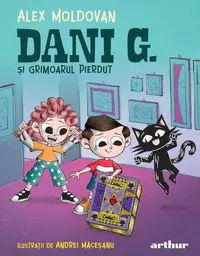 Dani G. și grimoarul pierdut (Vol. 3) - Hardcover - Alex Moldovan