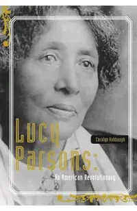 Lucy Parsons: An American Revolutionary