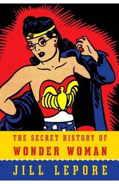 The Secret History of Wonder Woman