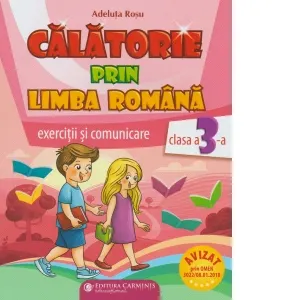 Calatorie prin limba romana. Auxiliar de exercitii pentru limba romana, clasa a III-a (CLR 3)