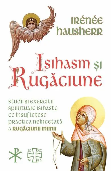 Isihasm și Rugăciune - Paperback brosat - Irénée Hausherr