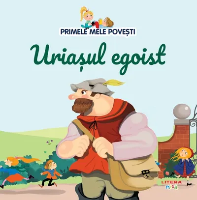Volumul 55. Primele mele povesti. Uriasul egoist