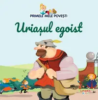 Volumul 55. Primele mele povesti. Uriasul egoist