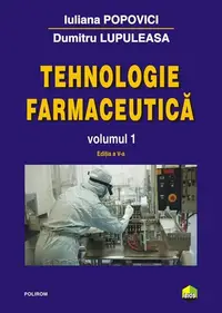 Tehnologie farmaceutică (Vol. 1) - Hardcover - Iuliana Popovici , Dumitru Lupuleasa