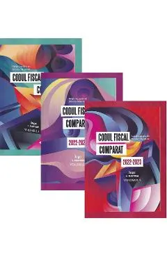 Set 3 Vol. Codul fiscal comparat 2022-2023 (lege + norme)