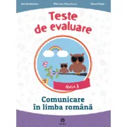 Comunicare in limba romana clasa I Teste de evaluare