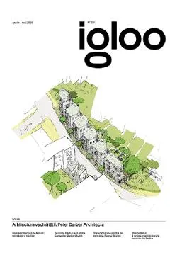 Igloo 231. Aprilie-mai 2026. Arhitectura vecinatatii. Peter Barber Architects
