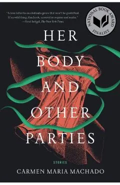 Her Body and Other Parties: Stories