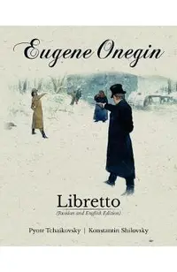 Eugene Onegin Libretto (Russian and English Edition)