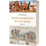 Istoria mirodeniilor in Evul Mediu. Editia 2