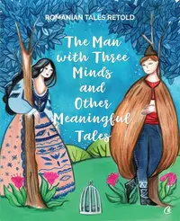 The man with three minds and other meaningful tales - Paperback brosat - Răzvan Năstase