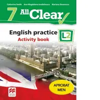 All Clear. English practice. Activity book. L2. (clasa a VII-a)