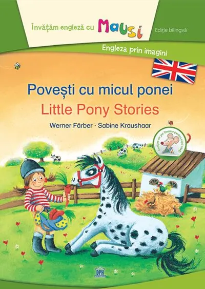 Povești cu micul ponei - Little Pony Stories (Ed. bilingvă) - Hardcover - Sabine Kraushaar, Werner Färber