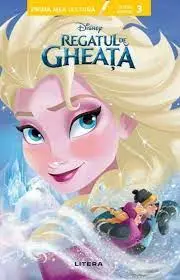 Disney. Regatul de gheata. Prima mea lectura