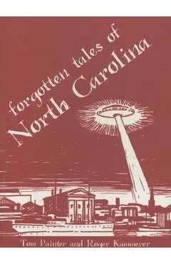 Forgotten Tales of North Carolina