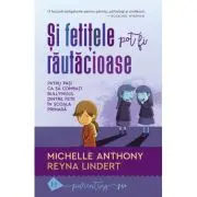 Si fetitele pot fi rautacioase