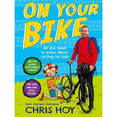 On Your Bike: All You Need to Know about the Wonderful World of Cycling