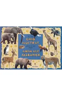 Ghid ilustrat pentru cei mici despre animale salbatice