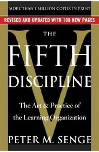 The Fifth Discipline: The Art & Practice of the Learning Organization