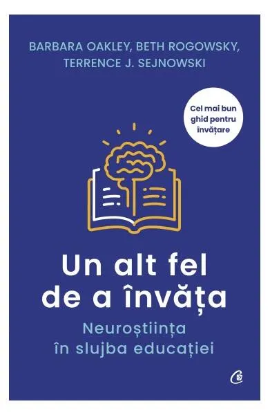 Un alt fel de a învăța - Paperback brosat - Barbara Oakley, Beth Rogowsky, Terrence J. Sejnowski