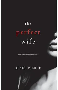 The Perfect Wife (A Jessie Hunt Psychological Suspense Thriller-Book One)