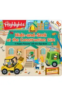 Hide-And-Seek at the Construction Site: A Hidden Pictures Lift-The-Flap Book