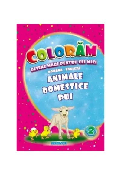 Animale domestice pui. Desene mari pentru cei mici română-engleză - Paperback