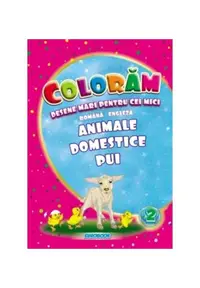Animale domestice pui. Desene mari pentru cei mici română-engleză - Paperback