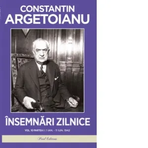 Insemnari zilnice. Volumul 10: Partea I. 1 ianuarie - 11 iunie.1942