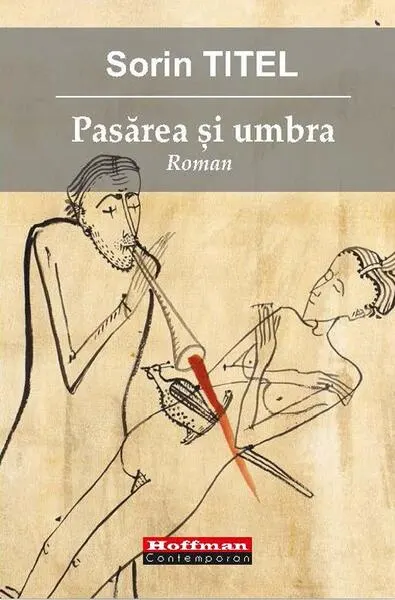 Pasărea și umbra - Paperback brosat - Sorin Titel