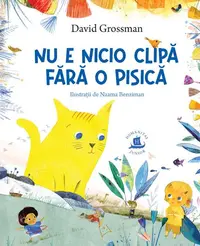 Nu e nicio clipă fără o pisică - Hardcover - David Grossman