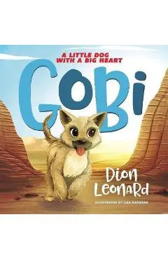 Gobi: A Little Dog with a Big Heart (Picture Book)