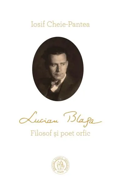 Lucian Blaga. Filosof și poet orfic - Paperback brosat - Iosif Cheie-Pantea