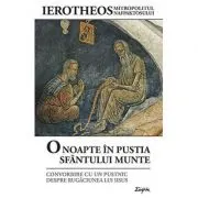 O noapte in pustia Sfantului Munte. Convorbire cu un pustnic despre Rugaciunea lui Iisus