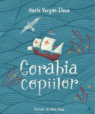 Corabia copiilor - Hardcover - Mario Vargas Llosa