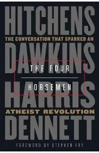 The Four Horsemen: The Conversation That Sparked an Atheist Revolution