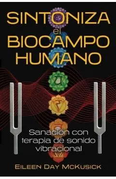 Sintoniza El Biocampo Humano: Sanación Con Terapia de Sonido Vibracional